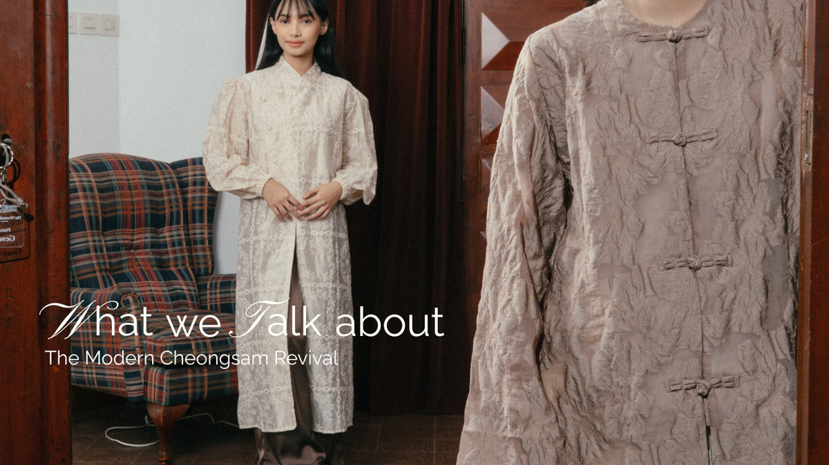 What We Talk About: The Modern Cheongsam Revival
