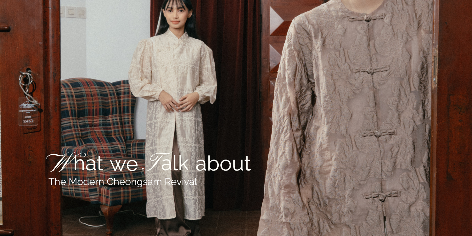 What We Talk About: The Modern Cheongsam Revival